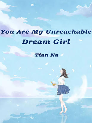 You Are My Unreachable Dream Girl